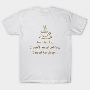 Coffee?? T-Shirt